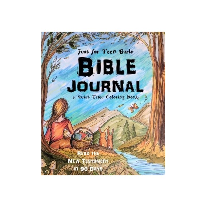 Just for Teen Girls - Bible Journal & Quiet Time Coloring Book: Read the New Testament in 90 Days